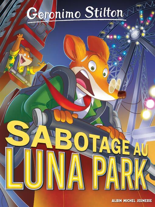 Title details for Sabotage au Luna Park by Geronimo Stilton - Available